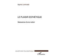 Le plaisir esthétique: Naissance d'une notion