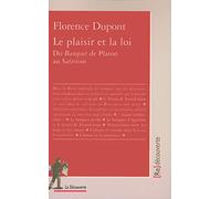Le plaisir et la loi: Du Banquet de Platon au Satiricon