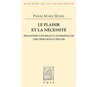 Le plaisir et la nécessité Pierre-Marie Morel (Auteur)