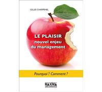 Le plaisir, nouvel enjeu du management - Gilles Charpenel - Maxima - broché - Essai