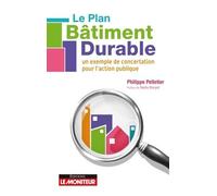 Le Plan Bâtiment Durable - Un Exemple De Concertation Pour L'action Publique