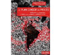 Le Plan Condor en procès Répression sans frontières et crimes contre l'humanité en Amérique du Sud - Francesca Lessa - Syllepse Eds - broché - Essai