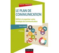 Le plan de communication - 5e éd. - Définir et organiser votre stratégie de communication: Définir et organiser votre stratégie de communication