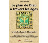 Le plan de Dieu à travers les âges: Israël, horloge de l'humanité