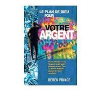 Le plan de Dieu pour votre argent