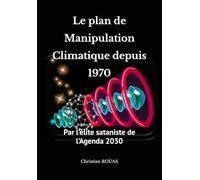 Le plan de manipulation climatique depuis 1970: Par l'élite sataniste de l'Agenda 2030