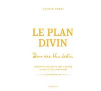 LE PLAN DIVIN: Deux vies, Un destin