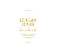 LE PLAN DIVIN: Deux vies, Un destin