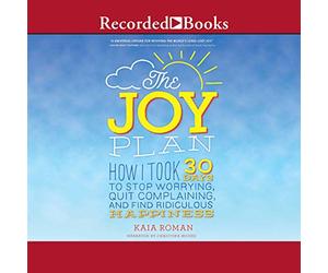 Le Plan Joy : Comment J'Ai Pris 30 Jours m'inquiéter, arrêter de me plaindre et trouver Un Bonheur Ridicule [Import]