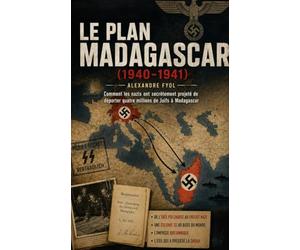 Le plan Madagascar (1940-1941): Comment le Troisième Reich a secrètement planifié la déportation de quatre millions de Juifs vers Madagascar