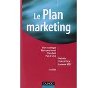 Le plan marketing - 2ème édition: Plan stratégique - Plan opérationnel - Plan marketing client- Plan de crise