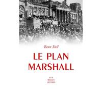 Le Plan Marshall À l'aube de la Guerre froide - Benn Steil - Belles Lettres - broché - Essai