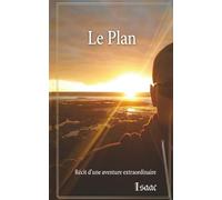 Le Plan: Récit d'une aventure extraordinaire