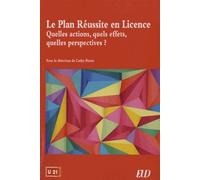 Le Plan Réussite En Licence - Quelles Actions, Quels Effets, Quelles Perspectives ?