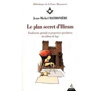 Le plan secret d'Hiram - Fondements opératifs et respectives spéculatives du tableau de loge