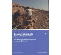 Le Plan-Séquence - Enjeux Esthétiques Et Éthiques