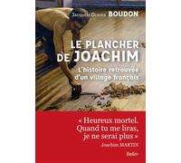 Le plancher de Joachim L'histoire retrouvée d'un village français - Jacques-Olivier Boudon - Belin - broché - Essai