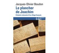 Le plancher de Joachim L'histoire retrouvée d'un village français - Jacques-Olivier Boudon - Gallimard - Poche - Essai