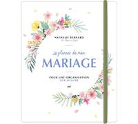 Le planner de mon mariage - Pour une organisation sur-mesure Par Nathalie Bernard, la créatrice du blog La Mariée en Colère - Nathalie Bernard - Merci Les Livres - broché - Guide