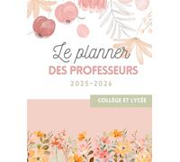 Le planner des professeurs 2025-2026: collèges et lycées, préparer sa classe, ses cours en toute sérénité