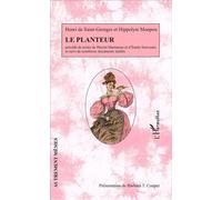 Le planteur Précédé des textes de Harriet Martineau et d'Emile Souvestre et suivi de nombreux documents inédits - Hippolyte Monpou - L'harmattan - broché - Théâtre