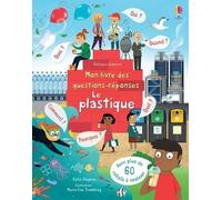 Le Plastique - Mon Livre Des Questions-Réponses