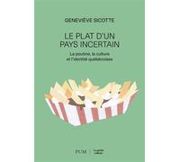 Le plat d'un pays incertain: La poutine, la culture et l'identité québécoises