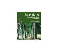 Le platane - portrait, botanique, maladies - André Vigouroux - Edisud - broché - Guide
