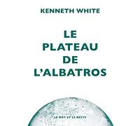Le plateau de l'albatros: Introduction à la géopoétique
