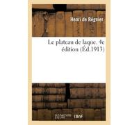 Le plateau de laque. 4e édition