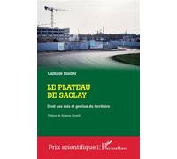 Le plateau de Saclay Droit des sols et gestion du territoire - Roberta Morelli - L'harmattan - broché - Essai
