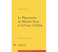 Le Platonisme de Marsile Ficin et la Cour d'Urbin