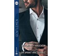 Le play-boy argentin - Un amant irrésistible