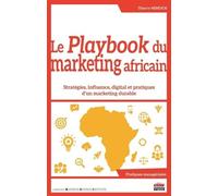 Le Playbook Du Marketing Africain - Stratégies, Influence, Digital Et Pratiques D'un Marketing Durable
