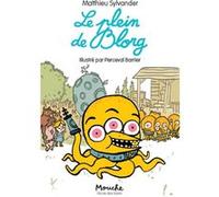 Le plein de Blorg Matthieu Sylvander (Auteur), Perceval Barrier (Illustration)