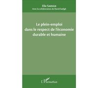 Le plein-emploi dans le respect de l'économie durable et humaine - Elie Sadigh - L'harmattan - broché - Etude