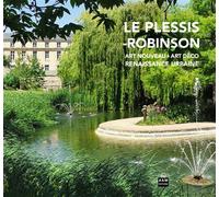 Le Plessis-Robinson Art Nouveau - Art Déco - Renaissance urbaine - Maurice Culot - Archives D'architecture Moderne - relié - Beau livre