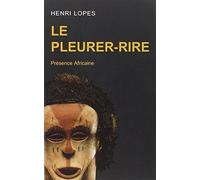 Le Pleurer-Rire (French Edition) by Henri Lopes (2003-08-02)