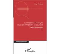 Le plissement français et le rehaussement de l'Europe Traité de gouvernement, Tome 4 - Jean Amado - L'harmattan - broché - Etude