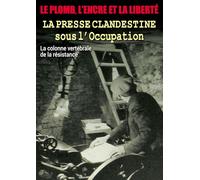 La Presse clandestine sous l'occupation – La colonne vertébrale de la Résistance – Epi
