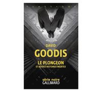 Le plongeon et autres histoires inédites - David Goodis - Gallimard - broché - Roman