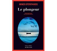 Le Plongeur - Minos Efstathiadis - Actes sud - broché - Roman