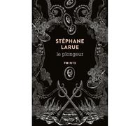 Le Plongeur - Stéphane Larue - Points - Poche - Roman