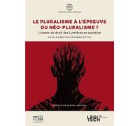 Le pluralisme à l'épreuve du néopluralisme ? L'avenir du droit des Lumières en question - Fabien Bottini - Legitech - broché - Etude