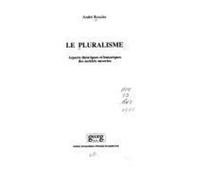 Le Pluralisme - Aspects Théoriques Et Historiques Des Sociétés Ouvertes