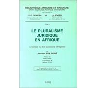 Le pluralisme juridique en Afrique, l'exemple du droit successoral sénégalais, tome 50
