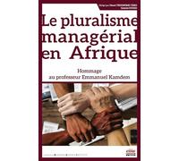 Le pluralisme managérial en Afrique: Hommage au professeur Emmanuel Kamdem