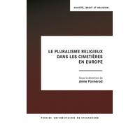 Le pluralisme religieux dans les cimetières en Europe - Fornerod a. (dir.) - Presses Universitaires Strasbourg - broché - Essai
