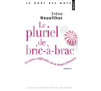 Le Pluriel de bric-à-brac. Et autres difficultés de la langue française