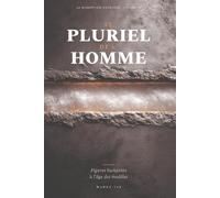 Le Pluriel de l’homme: Figures humaines à l’âge des modèles